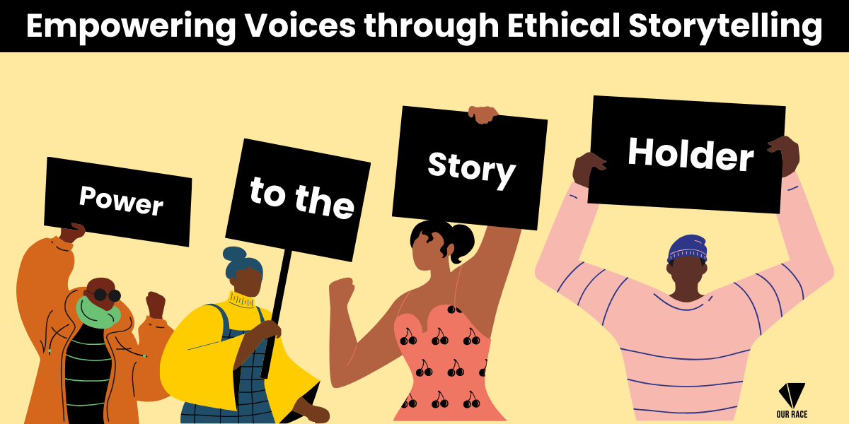 Empowering Voices through Ethical Storytelling